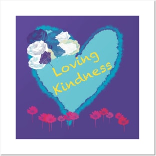 A Heart full of Loving Kindness Posters and Art